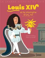 Louis XIV et le triomphe d'un roi